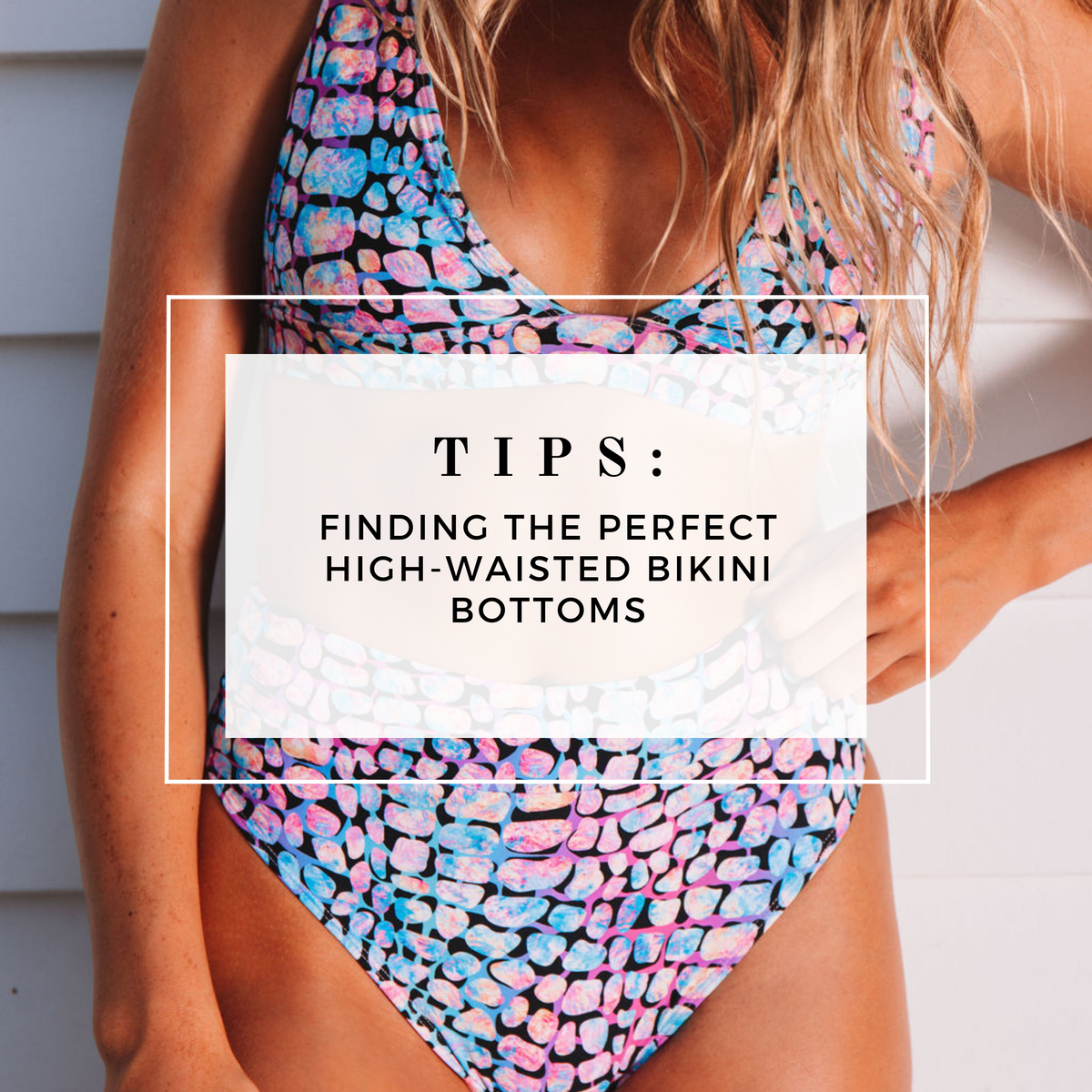 Tide and Seek sustainable swimwear cover image for Tips: finding the perfect high waisted bikini bottoms on blog post on how to find the perfect pair of high waisted bikini bottoms 